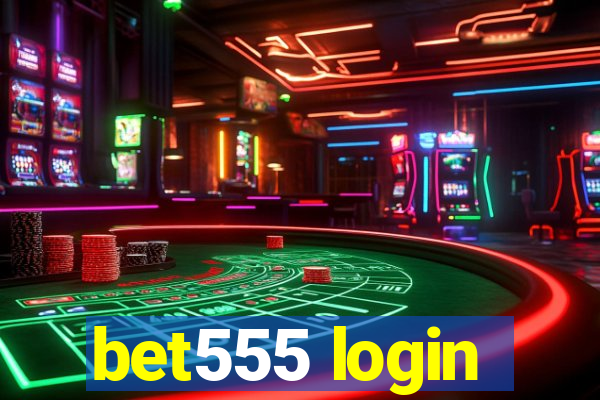 bet555 login